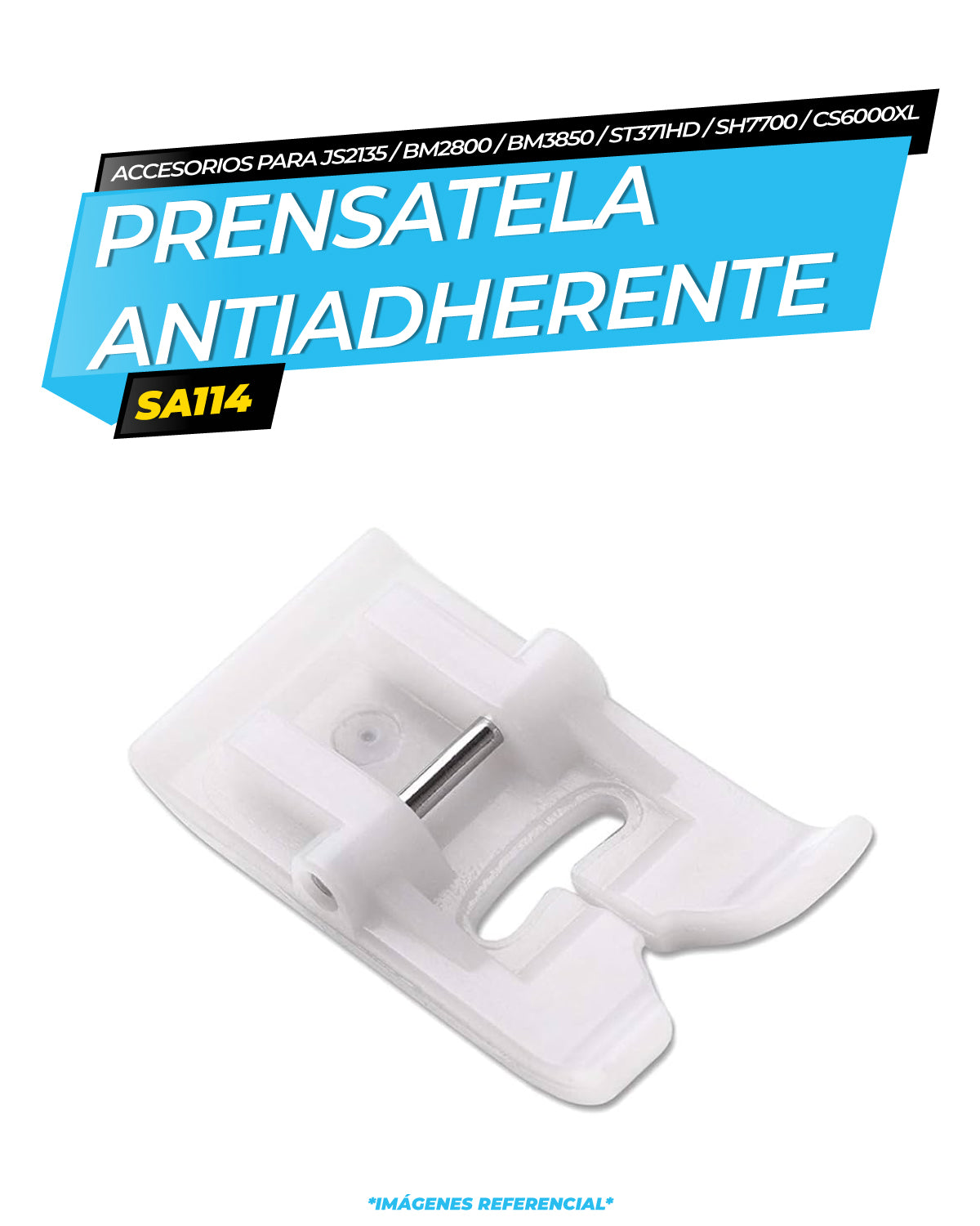 Prensatela Antiadherente - JS2135, BM2800, BM3850, ST371HD, CS6000XL, SH7700, NV970DL (SA114) / BROTHER