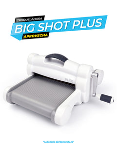 Maquina Troqueladora Big Shot Plus / SIZZIX